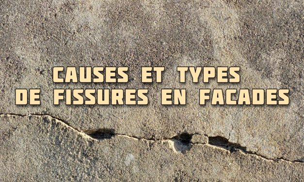 Les différentes causes et types de fissures en façade